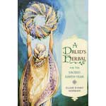 Druid's Herbal for the Sacred Earth Year by Ellen Evert Hopm