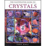 Illustrated Guide to Crystals  by Judy Hall