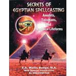 Secrets of Egyptian Spellcasting by E A Budge