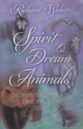 Spirit & Dream Animals by Richard Webster