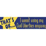 That's OK I Wasn't Using My Civil Liberties