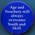 Age And Treachery Will Always Overcome Youth And