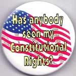 Has Anyone Seen My Constitutional Rights? pin