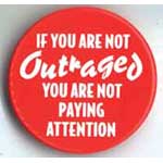 If you are Not Outraged You Are Not Paying pin