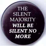 The Silent Majority Will be Silent No More