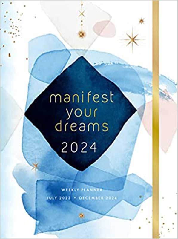 July 2023 Dec 2024 Manifest your Dreams weekly planner (hc)Azuregreen