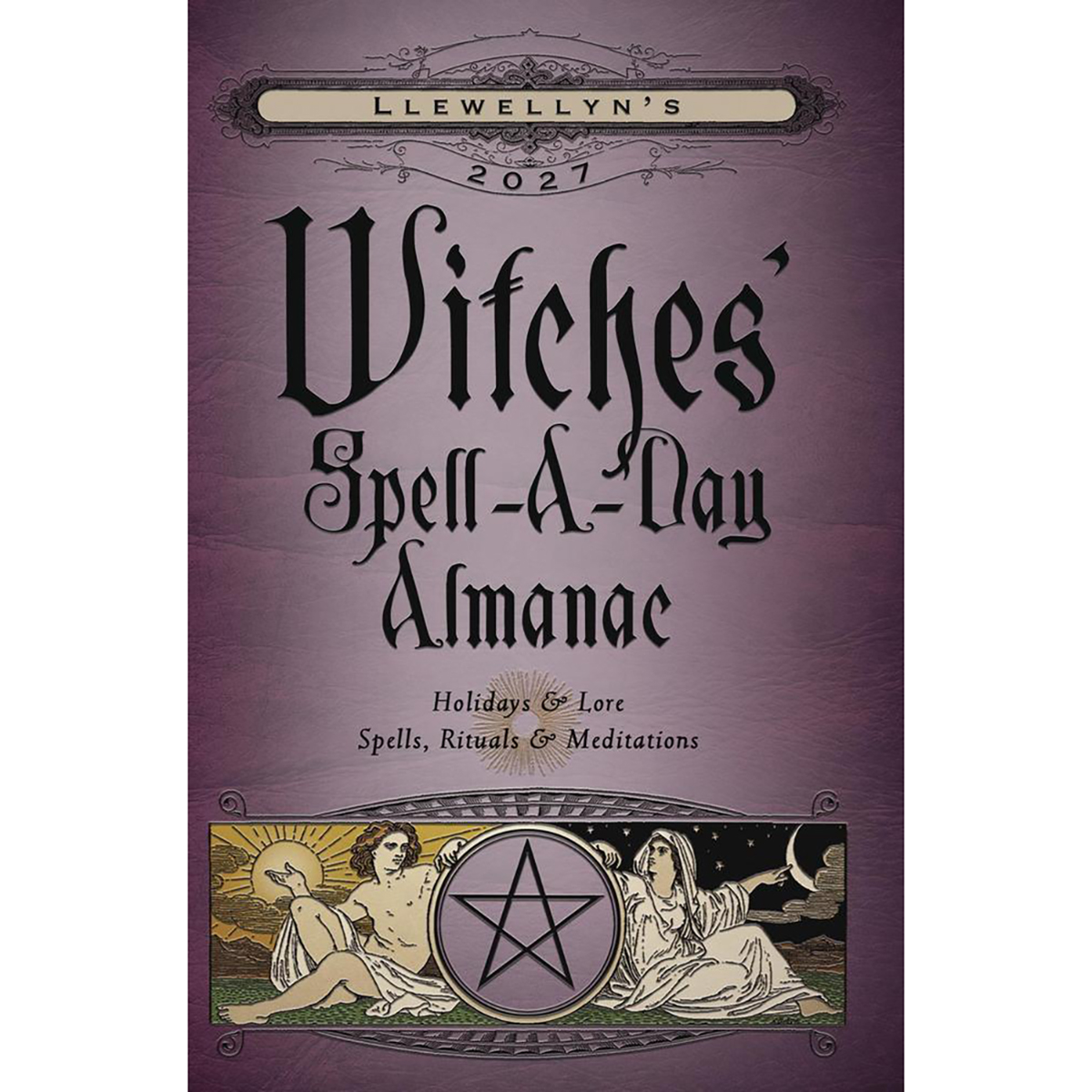 2027 Witches Spell A Day Almanac by Llewellyn