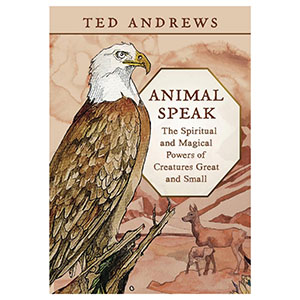 Animal Speak by Ted Andrews
