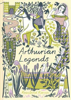 Arthurian Legends (hc) Rosalind Kerven