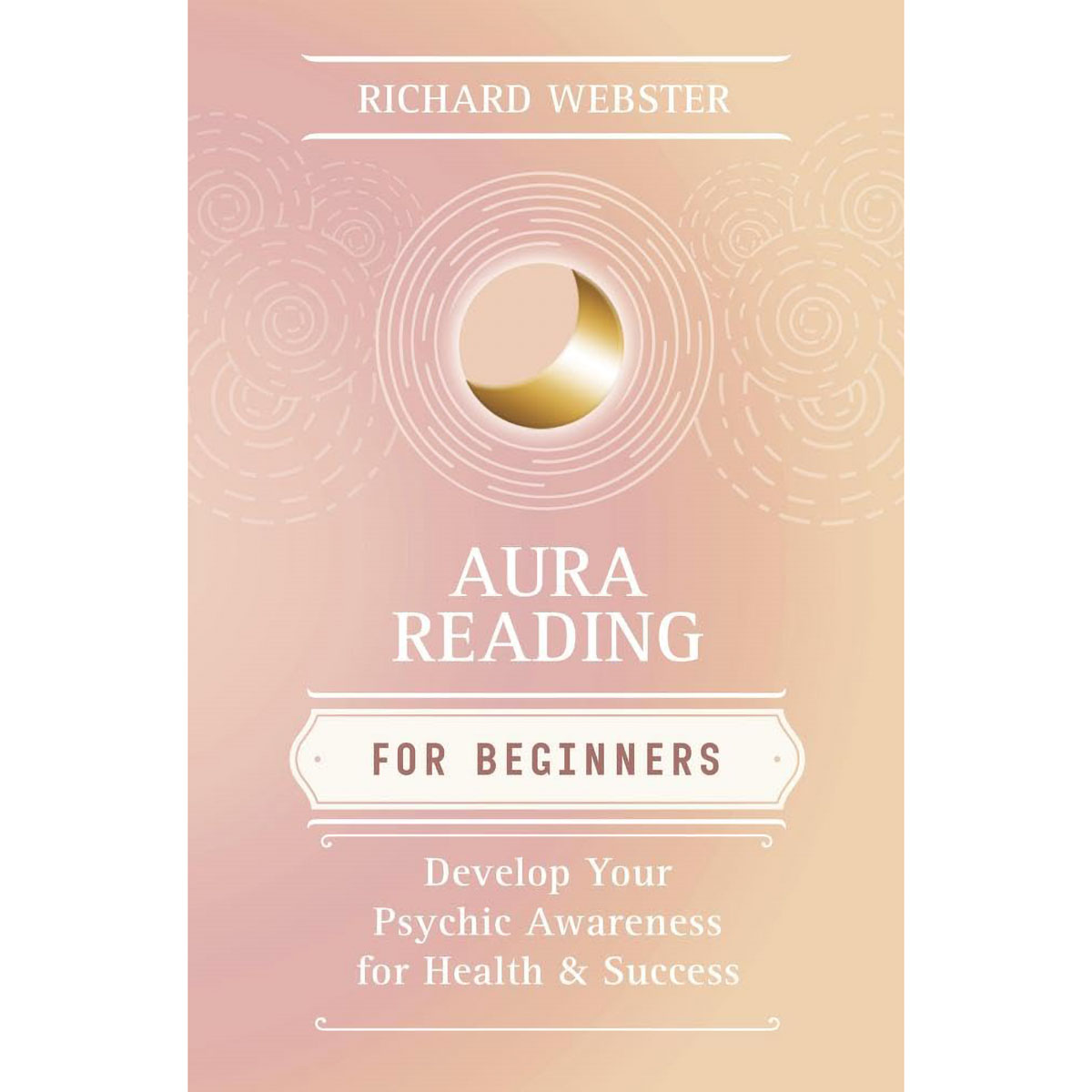 Aura Reading for Beginners by Richard Webster