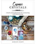 Cosmic Crystals by Ashley Leavy