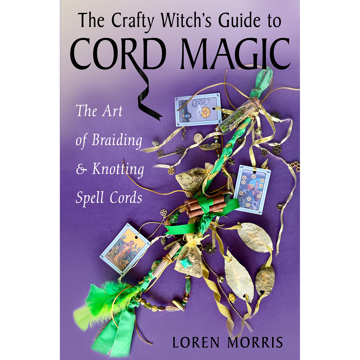 Crafty Witchs Guide Cord Magic by Loren Morris