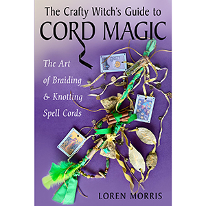 Crafty Witch's Guide Cord Magic by Loren Morris