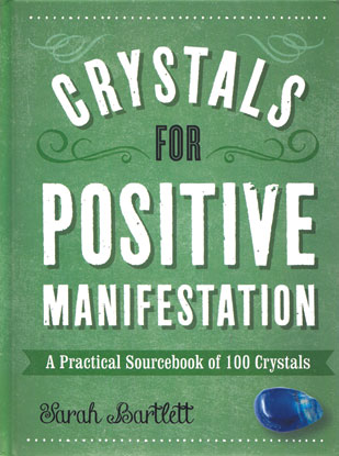 Crystals for Positive Manifestation (hc) by Sarah Bartlett