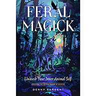 Feral Magick by Denny Sargent