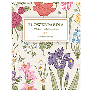 Flowerpaedia, 1000 flowers by Cheralyn Darcey