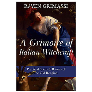 Grimoire of Italian Witchcraft by Raven Grimassi