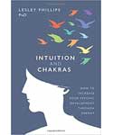 Intuition & Chakras, Increase Psychic Developement by Lesley Phillips
