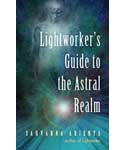 Lightworker's Guide Astral Realm by Sahvanna Arienta