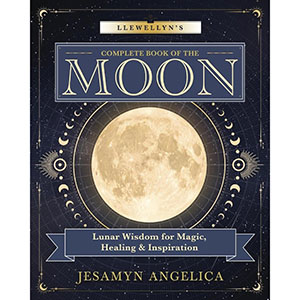 Llewellyn Complete Book of the Moon by Jesamyn Angelica