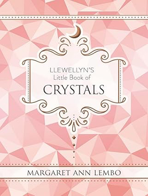 Llewellyns Little Book of Crystalss (hc) by Margaret Ann Lembo