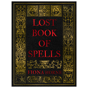 Lost Book of Spells (hc) by Fiona Horne