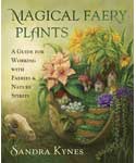 Magical Faery Plants by Sandra Kynes