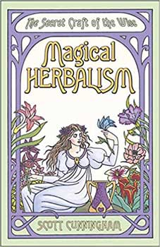 Magical Herbalism  by Scott Cunningham