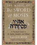 Magic of the Sword of Moses by Harold Roth