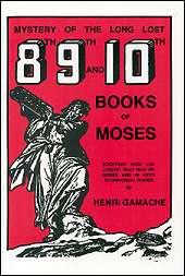 Mystery of the Long Lost 8th, 9th, and 10th Books of Moses  by Henri Gamache