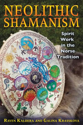 Neolithic Shamanism Norse Tradition by Raven & Galina Krasskova