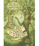 Nine Ways to Charm a Dryad by Penny Billington