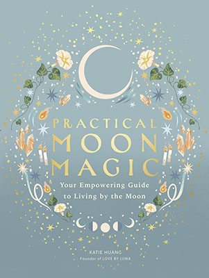 Practical Moon Magic by Katie Huang