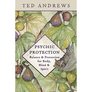 Psychic Protection by Ted Andrews