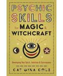 Psychic Skills for Magic & Witchcraft by Cat Gina Cole