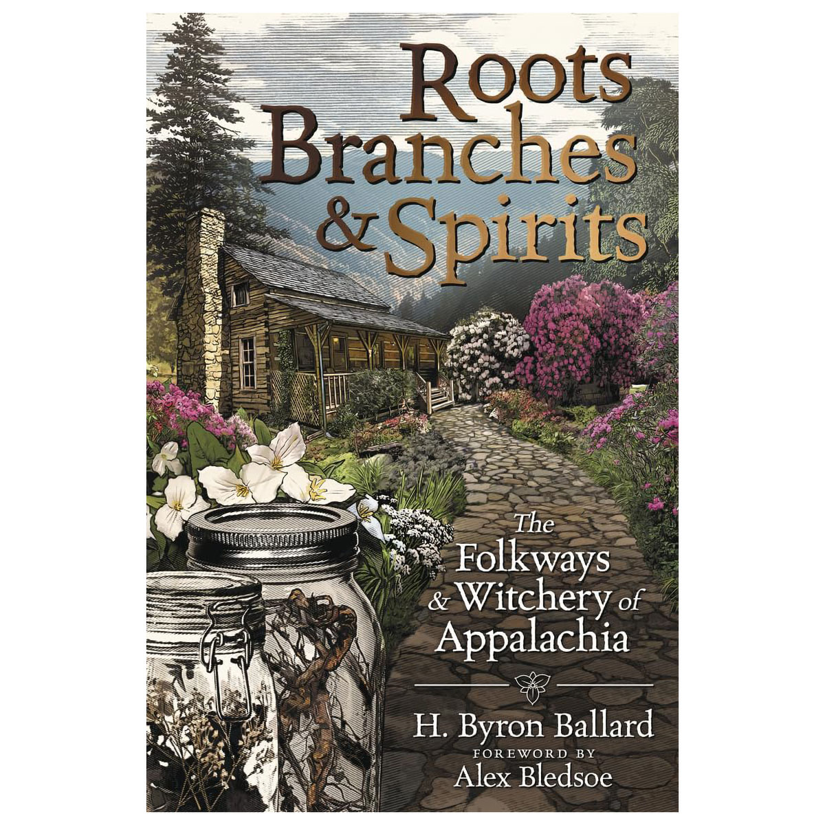 Roots Branches & Spirits by H Byron Ballard