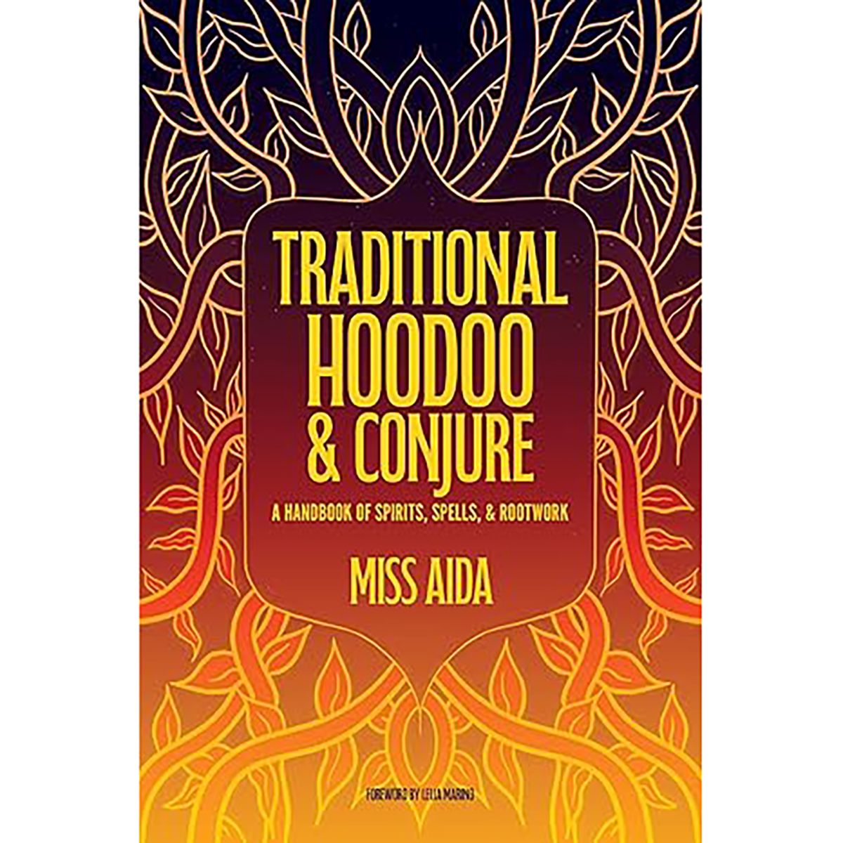 Traditional Hoodoo & Conjure by Miss Aida
