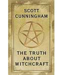 Truth About Witchcraft  by Scott Cunningham