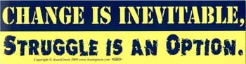 Change is Inevitable. Struggle is an Option. bumper sticker