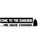 Come to the Darkside We Have Cookies bumper sticker