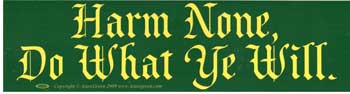 Harm None, Do What Ye Will bumper sticker