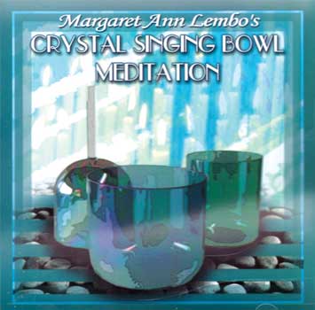 CD: Crystal Singing Bowl Meditation by Margaret Ann Lembo